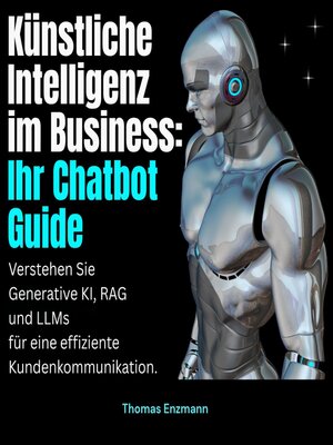 cover image of Künstliche Intelligenz im Business--Ihr Chatbot Guide